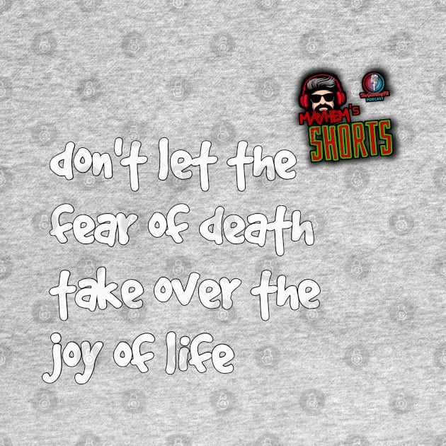 Joy of life - motto by Mayhem's Shorts Podcast